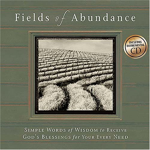 9781404103597: Fields of Abundance: Simple Words of Wisdom to Receive God's Blessings for Your Every Need