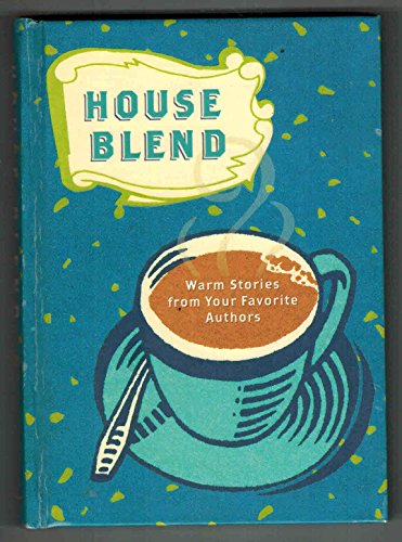 9781404103634: House Blend: Warm Stories from Your Favorite Authors