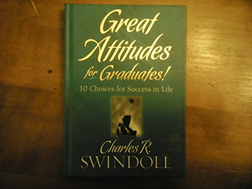 Stock image for Great Attitudes for Graduates! 10 Choices for Success in Life for sale by SecondSale