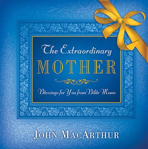 Beispielbild fr The Extraordinary Mother: Blessings for You from Bible Moms zum Verkauf von SecondSale