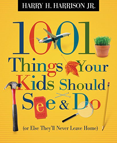 Beispielbild fr 1001 Things Your Kids Should See & Do: Or Else They'll Never Leave Home zum Verkauf von Your Online Bookstore