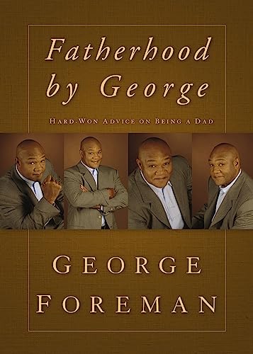 Beispielbild fr Fatherhood By George: Hard-Won Advice on Being a Dad zum Verkauf von Gulf Coast Books