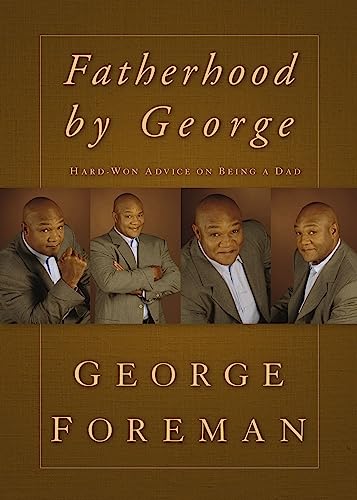 Imagen de archivo de Fatherhood By George: Hard-Won Advice on Being a Dad a la venta por Gulf Coast Books