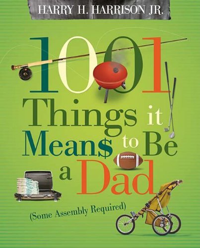 Beispielbild fr 1001 Things It Means to Be a Dad: Some Assembly Required zum Verkauf von Your Online Bookstore