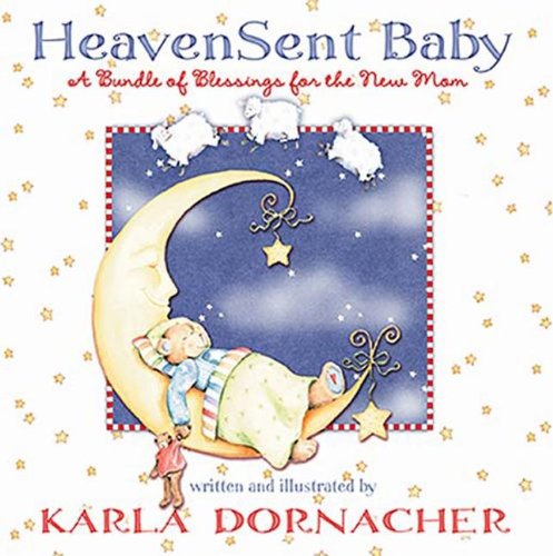 Imagen de archivo de Heaven Sent Baby: A Bundle of Blessings for the New Mom a la venta por SecondSale