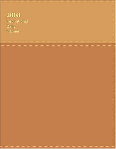 An Inspirational Daily Planner 2008: Gold Metallic, Imitation Leather (9781404104648) by Thomas Nelson Publishers