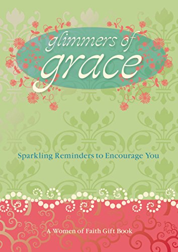 Beispielbild fr Glimmers of Grace: Sparkling Reminders to Encourage You (Women of Faith (Thomas Nelson)) zum Verkauf von SecondSale