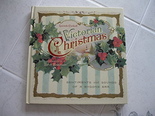 Stock image for A Victorian Christmas: Sentiments and Sounds of a Bygone Era [With CD] for sale by ThriftBooks-Dallas