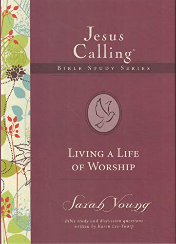 Stock image for Jesus Calling Bible Study Series: Living a Life of Worship for sale by Goodwill