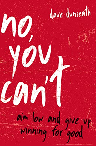 9781404110045: No, You Can't | Softcover: Aim Low and Give Up Winning for Good