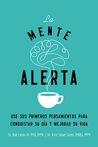 Stock image for La mente alerta: Usa tus primeros pesamientos para conquistar tu da y mejorar tu vida (Spanish Edition) for sale by GF Books, Inc.