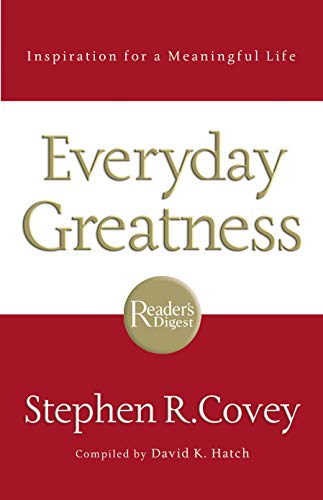 9781404111608: Everyday Greatness : Inspiration for a Meaningful Life Stephen R. Covey and David Hatch