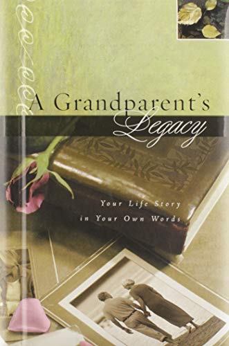 9781404113312: A Grandparent's Legacy: Your Life Story in Your Own Words