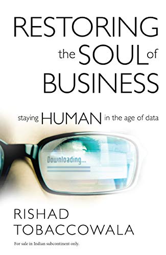 Imagen de archivo de Restoring the Soul of Business : Staying Human in the Age of Data a la venta por thebookforest.com