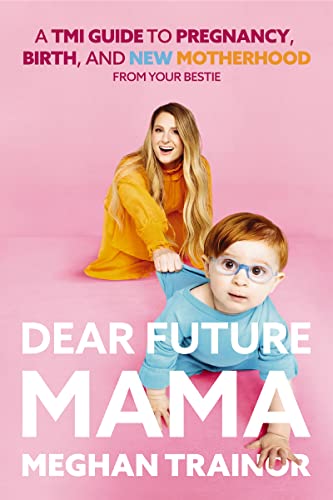 Beispielbild fr Dear Future Mama: A Tmi Guide to Pregnancy, Birth, and Motherhood from Your Bestie zum Verkauf von Monster Bookshop