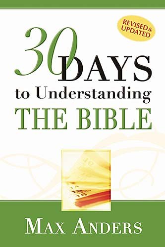 30 Days to Understanding the Bible - Max Anders