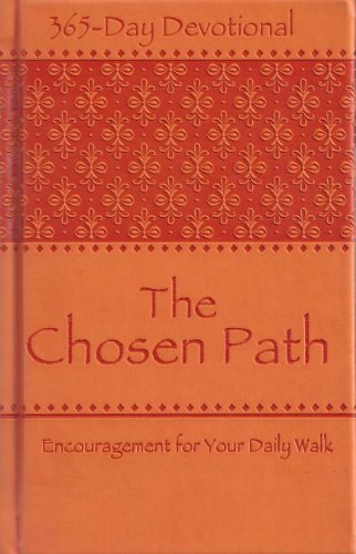 Beispielbild fr The Chosen Path 365 Day Devotional "Encouragement for Your Daily Walk" zum Verkauf von Wonder Book