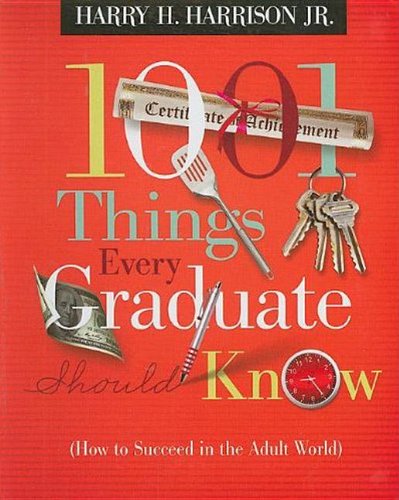 Beispielbild fr 1001 Things Every Graduate Should Know: How to Succeed in the Adult World zum Verkauf von Orion Tech