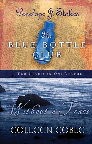 Without a Trace/The Blue Bottle Club (9781404175327) by Colleen Coble Penelope Stokes Penelope J. Stokes; Colleen Coble