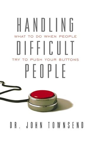 Beispielbild fr Handling Difficult People: What to Do When People Try to Push Your Buttons zum Verkauf von BooksRun