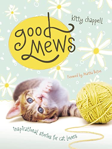 Beispielbild fr Good Mews: Inspirational Stories for Cat Lovers zum Verkauf von Half Price Books Inc.