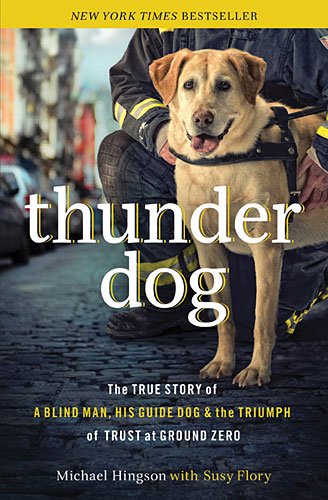 Beispielbild fr Thunder Dog: A Blind Man, His Guide Dog, and the Triumph of Trust at Ground Zero zum Verkauf von AwesomeBooks