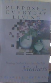9781404184619: Finding God in Your Everyday Life : Mothers (Purpose for Everyday Living)