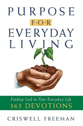 Stock image for Purpose for everyday living : finding God in your everyday life, 365 days a year for sale by Robinson Street Books, IOBA