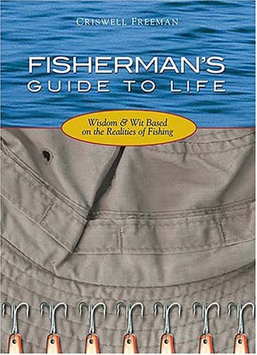 Beispielbild fr Fisherman's Guide To Life: Wisdom & Wit Based On The Realities Of Fishing zum Verkauf von SecondSale