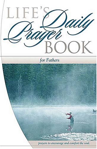 Imagen de archivo de Life's Daily Prayer Book for Father's: Prayers to Encourage and Comfort the Soul a la venta por ThriftBooks-Dallas