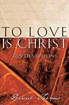 Stock image for To Love Is Christ for sale by ThriftBooks-Atlanta