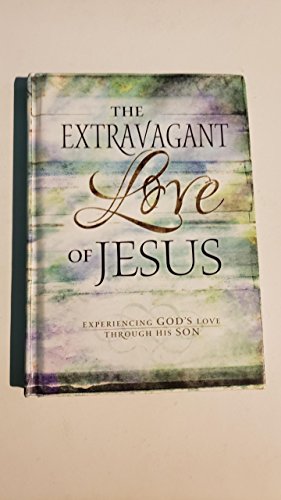 Stock image for The Extravagant Love of Jesus for sale by ZBK Books