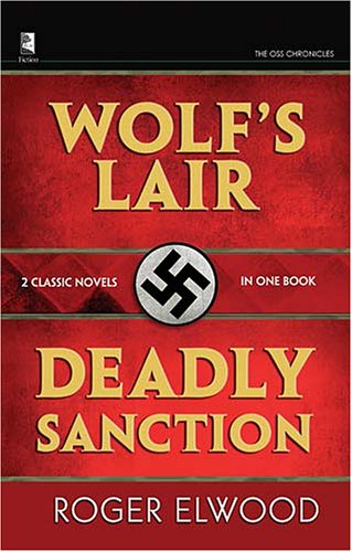 OSS Chronicles: Wolf's Lair & Deadly Sanction (9781404185944) by Roger Elwood