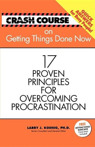 Beispielbild fr Getting Things Done Now : 17 Proven Principles for Overcoming Procrastination zum Verkauf von Better World Books