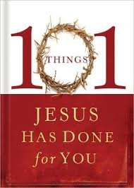 Stock image for 101 Things Jesus Has Done for You (101 Things Jesus Has Done for You) for sale by SecondSale