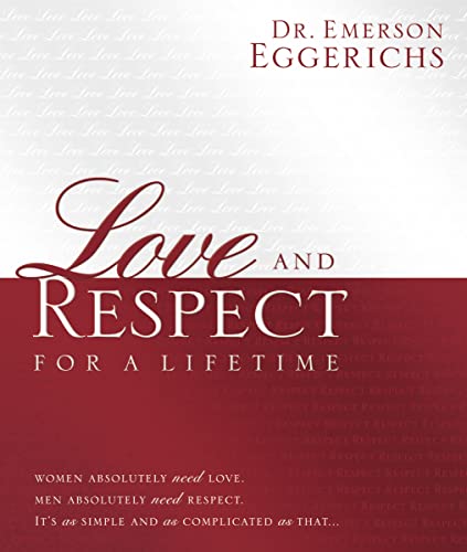 Stock image for Love and Respect for a Lifetime: Women Absolutely Need Love. Men Absolutely Need Respect. Its as Simple and as Complicated as That. for sale by Greener Books