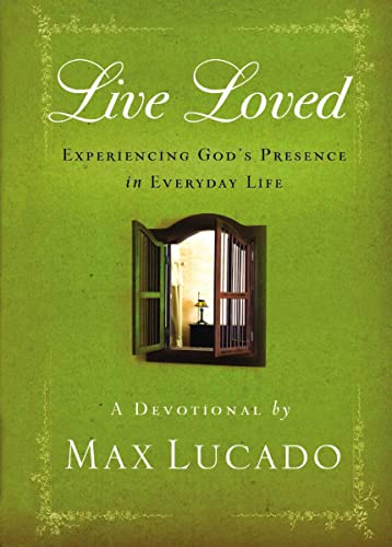 Stock image for Live Loved: Experiencing God's Presence in Everyday Life (a 150-Day Devotional) for sale by Gulf Coast Books