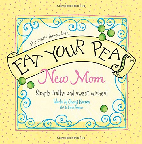 Stock image for Eat Your Peas for New Moms: A 3-minute Forever Book for sale by Wonder Book