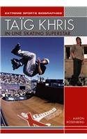 9781404200692: Taig Khris: In-Line Skating Superstar (Extreme Sports Biographies)
