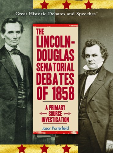 Stock image for The Lincoln-Douglas Senatorial Debates of 1858: A Primary Source Investigation (Great Historic Debates and Speeches) for sale by HPB-Diamond