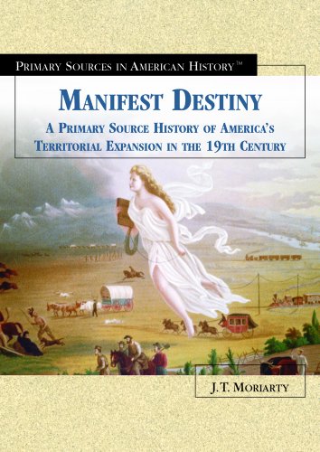 Beispielbild fr Manifest Destiny: A Primary Source History of the Settlement of the American Heartland in the Late 19th Century (Primary Sources in American History) zum Verkauf von PAPER CAVALIER US
