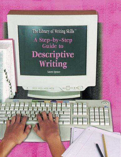 Stock image for A Step-By-Step Guide to Descriptive Writing (Writing (New York, N.Y.).) for sale by SecondSale