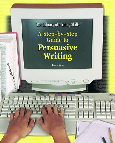 Beispielbild fr A Step-by-Step Guide to Persuasive Writing zum Verkauf von Better World Books