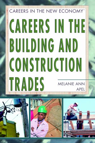 Careers In The Building And Construction Trades (Careers in the New Economy) (9781404202511) by Apel, Melanie Ann