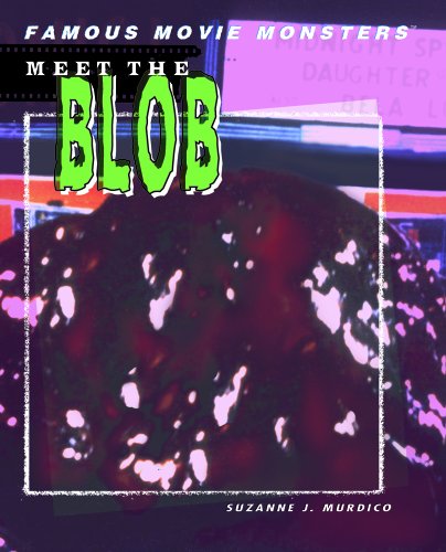 9781404202719: Meet The Blob (Famous Movie Monsters)