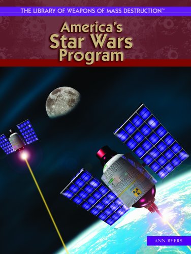 America's Star Wars Program (THE LIBRARY OF WEAPONS OF MASS DESTRUCTION) (9781404202870) by Byers, Ann