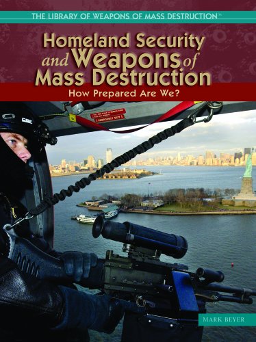Stock image for Homeland Security And Weapons Of Mass Destruction: How Prepared Are We? (THE LIBRARY OF WEAPONS OF MASS DESTRUCTION) for sale by More Than Words