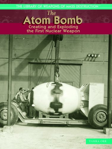 The Atom Bomb: Creating and Exploring the First Nulcear Weapon (THE LIBRARY OF WEAPONS OF MASS DESTRUCTION) (9781404202924) by Orr, Tamra