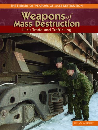 9781404202979: Weapons Of Mass Destruction: Illicit Trade And Trafficking (THE LIBRARY OF WEAPONS OF MASS DESTRUCTION)