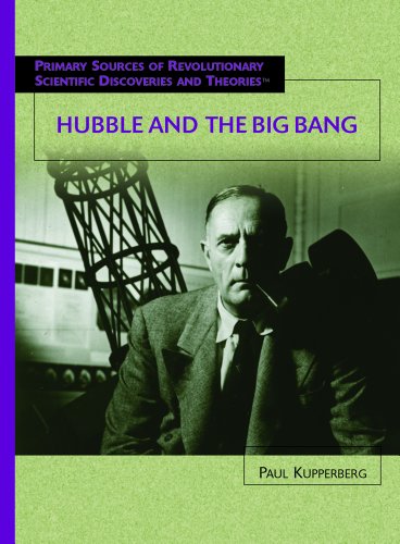 Stock image for Hubble and the Big Bang (Primary Sources of Revolutionary Scientific Discoveries and Theories) for sale by SecondSale